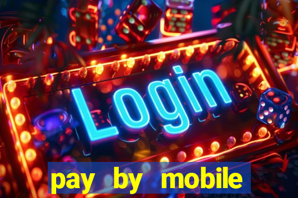 pay by mobile online casino