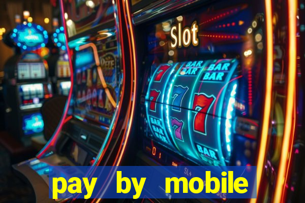 pay by mobile online casino