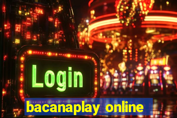 bacanaplay online