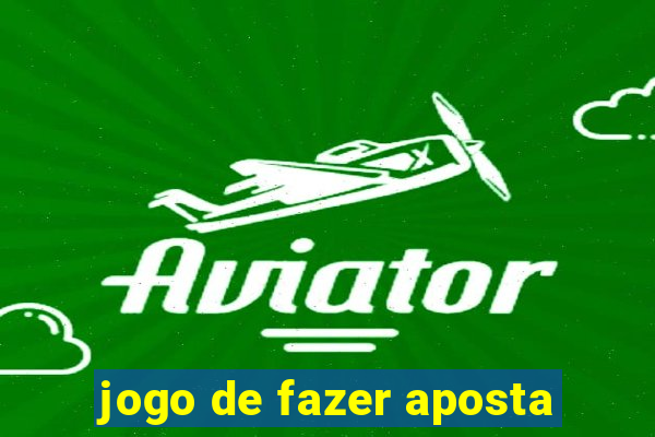 jogo de fazer aposta