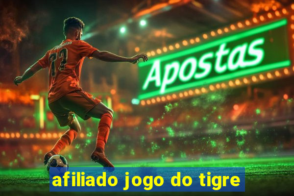 afiliado jogo do tigre