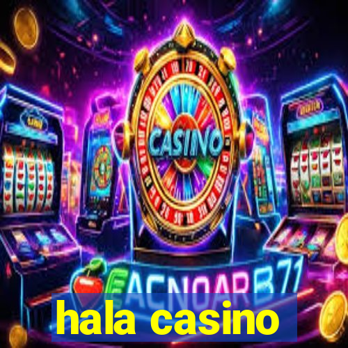 hala casino