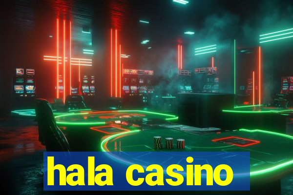 hala casino