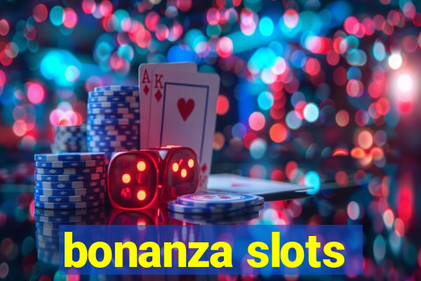 bonanza slots