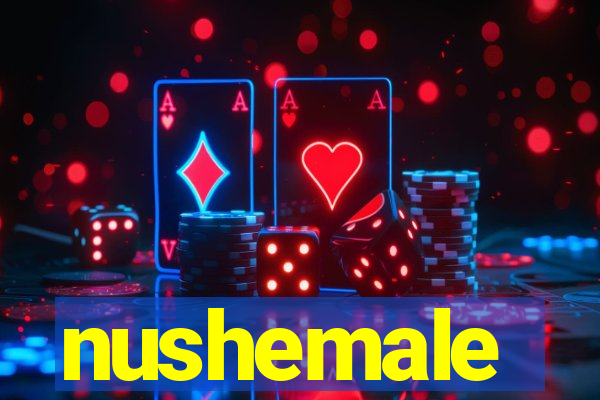 nushemale