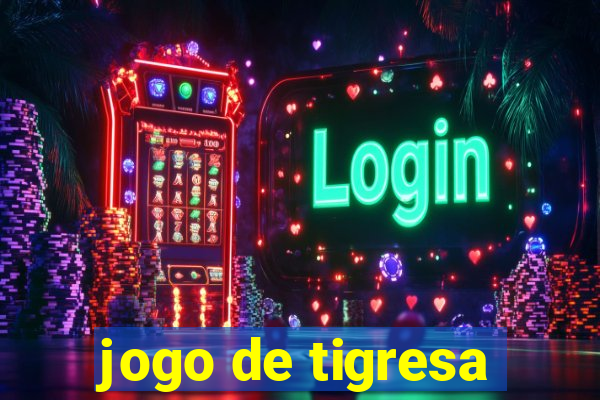 jogo de tigresa