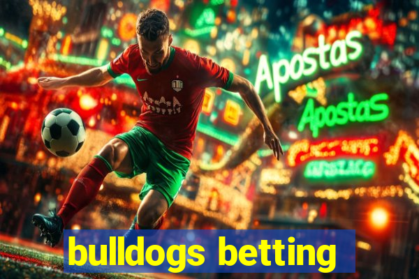 bulldogs betting