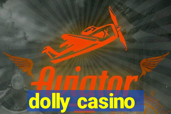 dolly casino