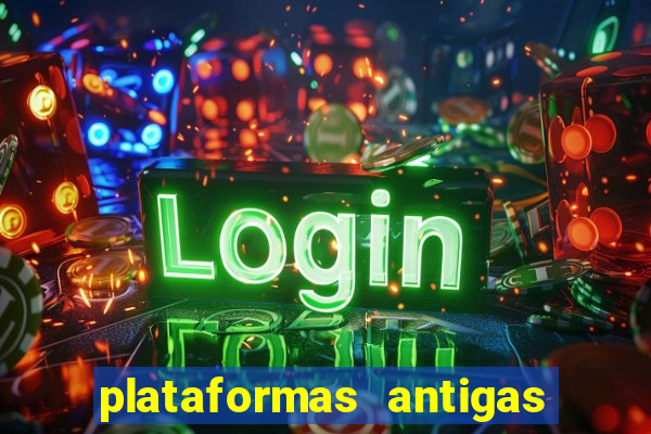 plataformas antigas de jogos slots