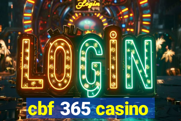 cbf 365 casino