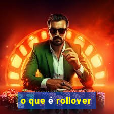 o que é rollover