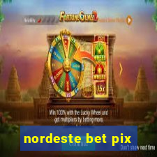 nordeste bet pix