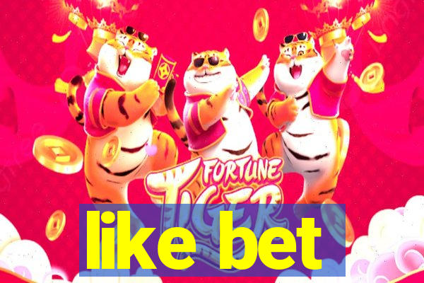 like bet