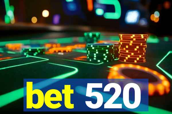 bet 520