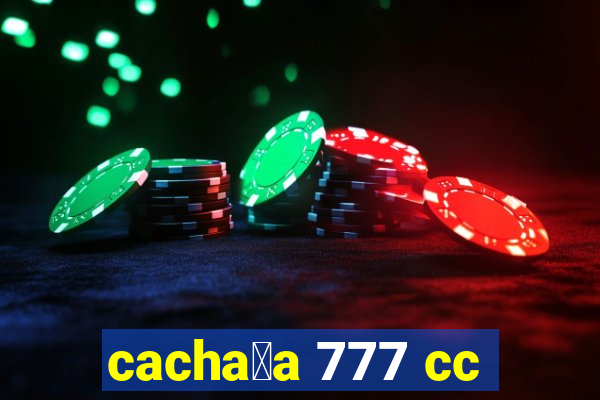 cacha莽a 777 cc