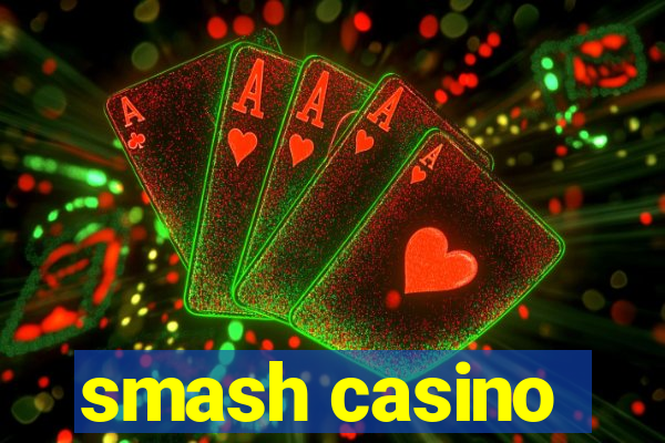 smash casino