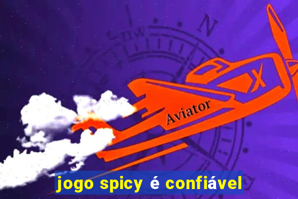 jogo spicy é confiável