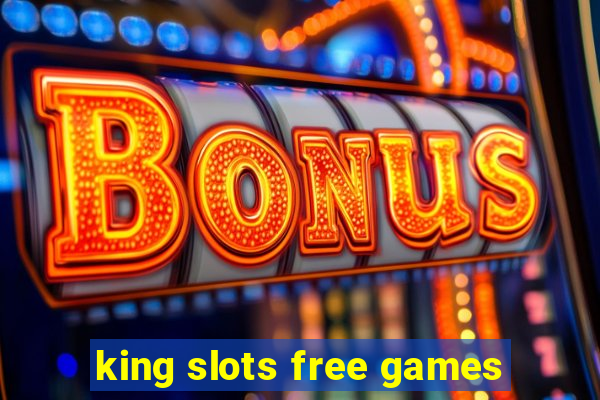 king slots free games