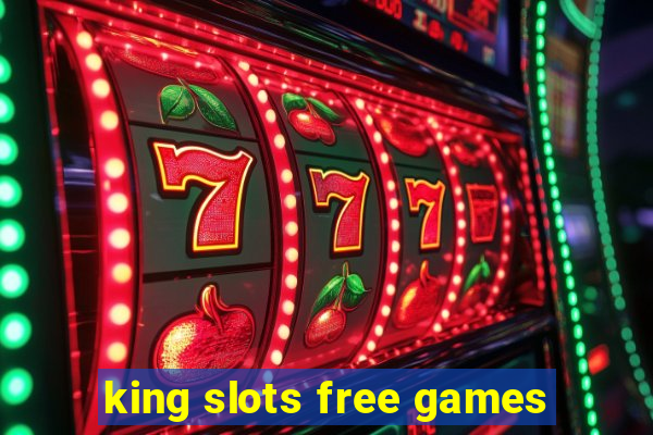 king slots free games