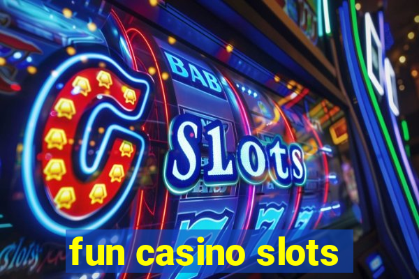 fun casino slots