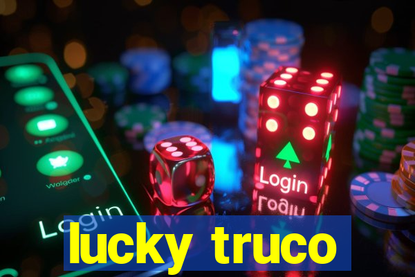 lucky truco