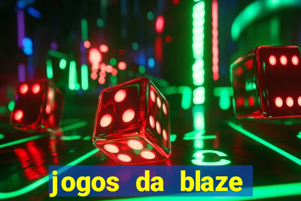 jogos da blaze para jogar com bonus