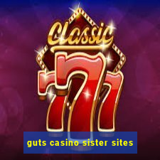 guts casino sister sites