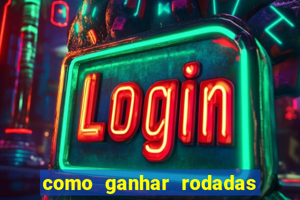 como ganhar rodadas gratis no jogo do tigre