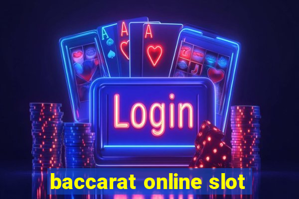 baccarat online slot