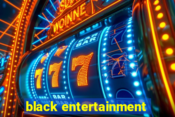 black entertainment