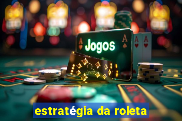 estratégia da roleta