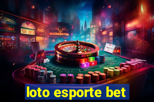 loto esporte bet