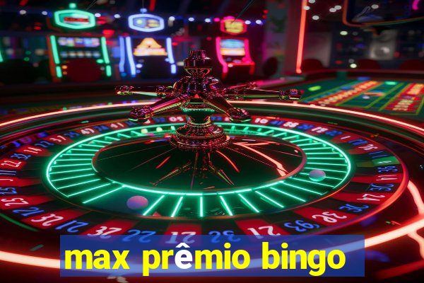 max prêmio bingo