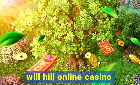 will hill online casino