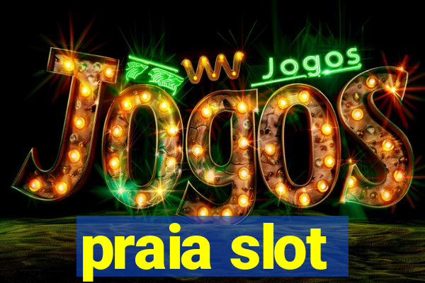 praia slot