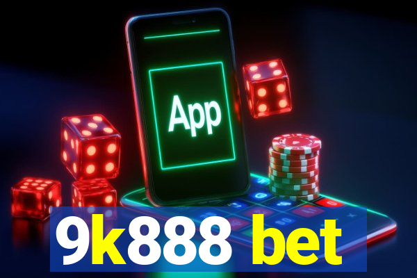 9k888 bet