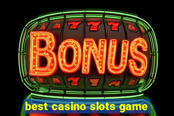 best casino slots game