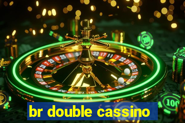 br double cassino