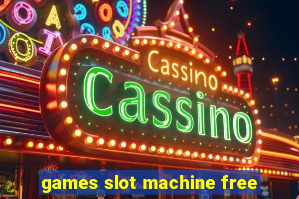 games slot machine free