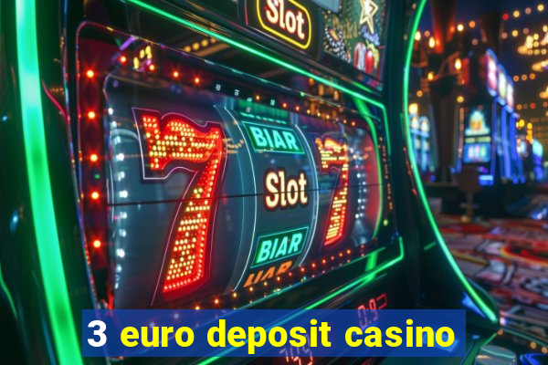 3 euro deposit casino