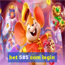 bet 585 com login