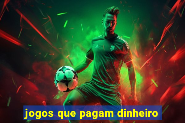 jogos que pagam dinheiro