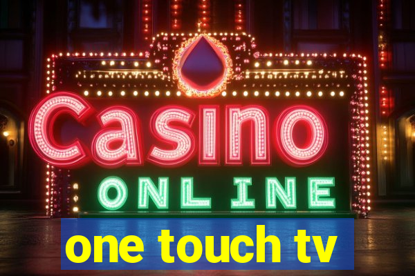 one touch tv