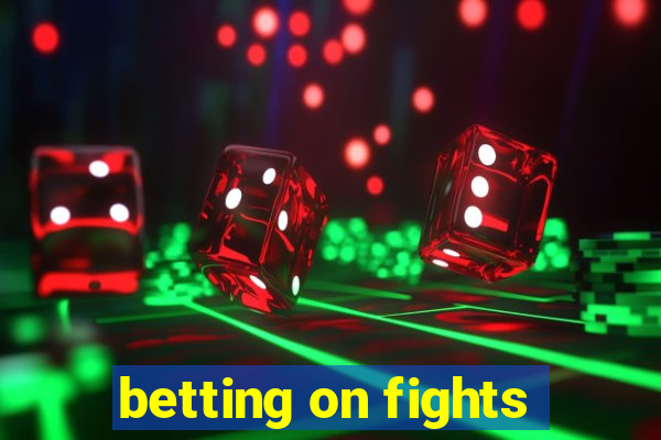 betting on fights