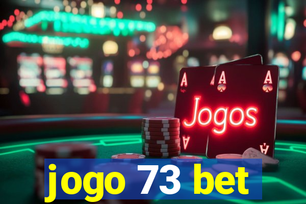 jogo 73 bet