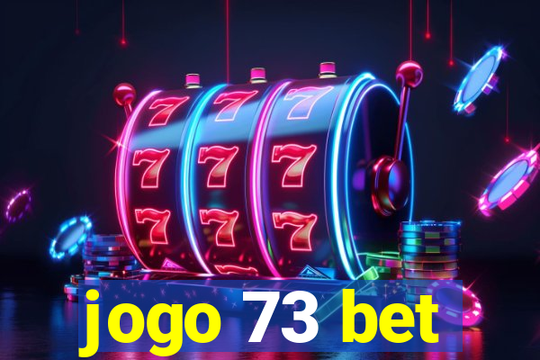 jogo 73 bet