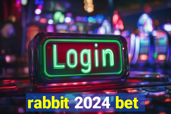 rabbit 2024 bet