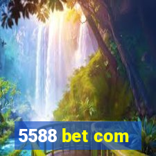 5588 bet com