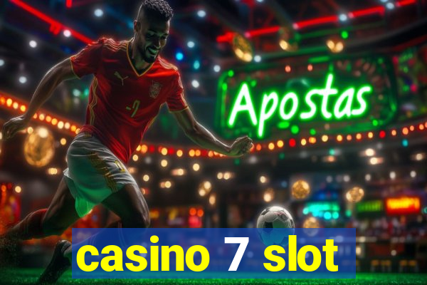 casino 7 slot