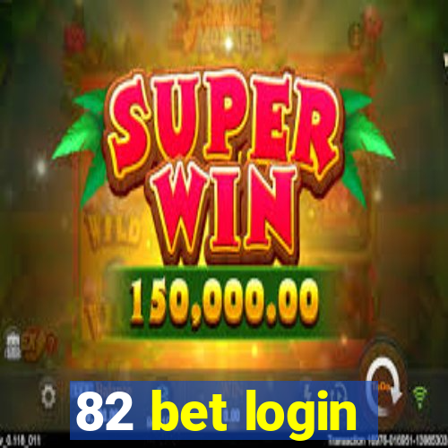 82 bet login